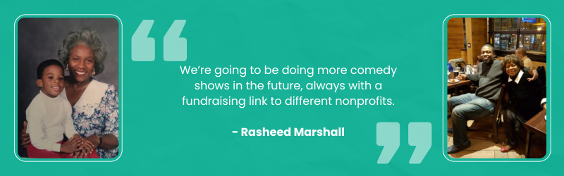 rasheed is doing more fundraising comedy shows in the future