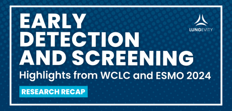 Early detection and screening highlights from wclc and esmo 2024