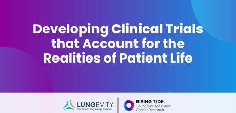 Developing clinical trials that account for the realities of patient life