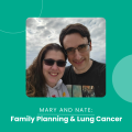 Family planning and lung cancer with mary and nate